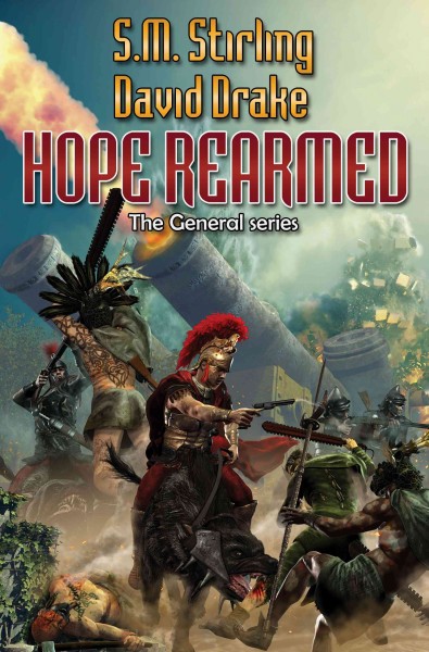 Hope Rearmed / The General Book 3 and 4 / S.M. Stirling, David Drake.