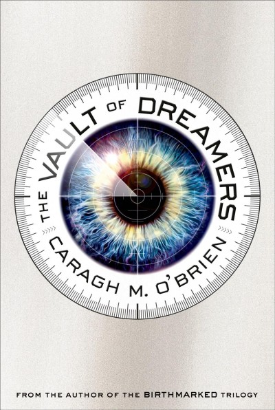 The vault of dreamers / Caragh M. O'Brien.