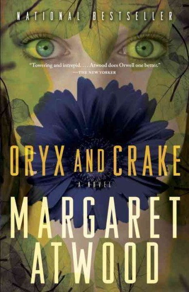Oryx and Crake : a novel / Margaret Atwood.