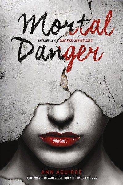 Mortal danger / Ann Aguirre.