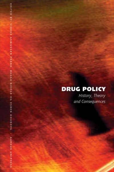 Drug policy [electronic resource] / edited by Vibeke Asmussen Frank, Bagga Bjerge & Esben Houborg.