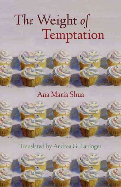 The weight of temptation [electronic resource] / Ana María Shua ; translated by Andrea G. Labinger.