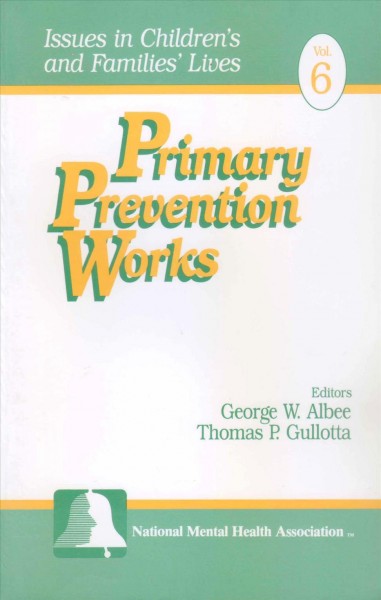 Primary prevention works [electronic resource] / editors, George W. Albee, Thomas P. Gullotta.