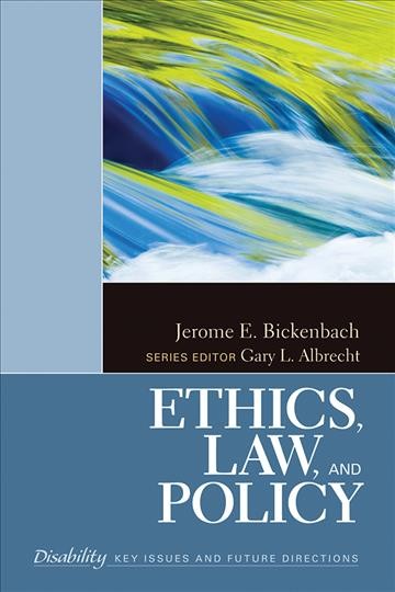 Ethics, law, and policy [electronic resource] / Jerome E. Bickenbach.