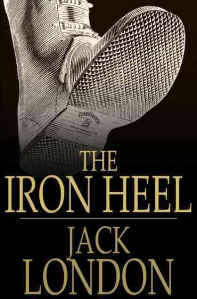 The iron heel [electronic resource] / Jack London.