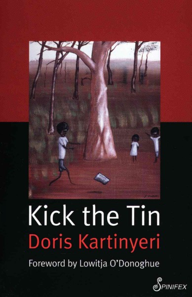 Kick the tin [electronic resource] / by Doris E. Kartinyeri.