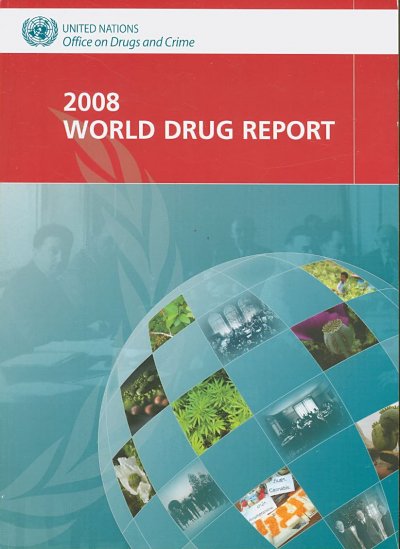 2008 world drug report [electronic resource] / United Nations Office on Drugs and Crime.
