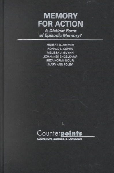 Memory for action [electronic resource] : a distinct form of episodic memory? / Hubert D. Zimmer ... [et al.].