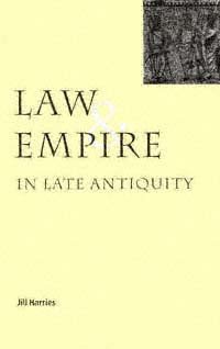 Law and empire in late antiquity [electronic resource] / Jill Harries.