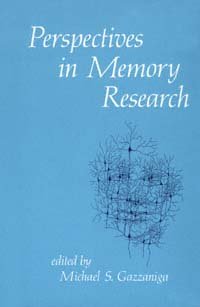 Perspectives in memory research [electronic resource] / edited by Michael S. Gazzaniga.