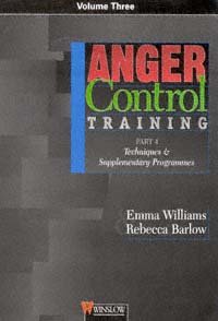 Anger control training. Volume 3, Part 4 Techniques and supplementary programmes [electronic resource] / Emma Williams and Rebecca Barlow.