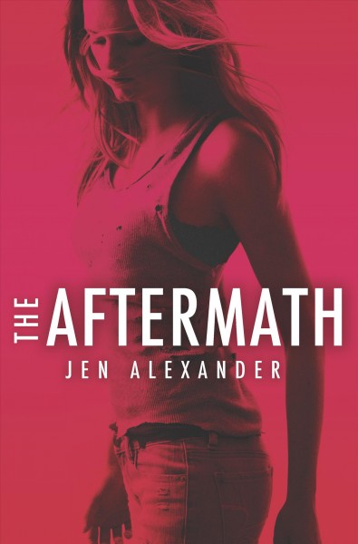 The aftermath / Jen Alexander.