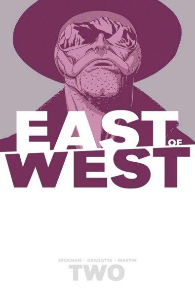 East of West. Vol. 2 / Jonathan Hickman, writer ; Nick Dragotta ; Frank Martin, colors ; Rus Wooton, letters.