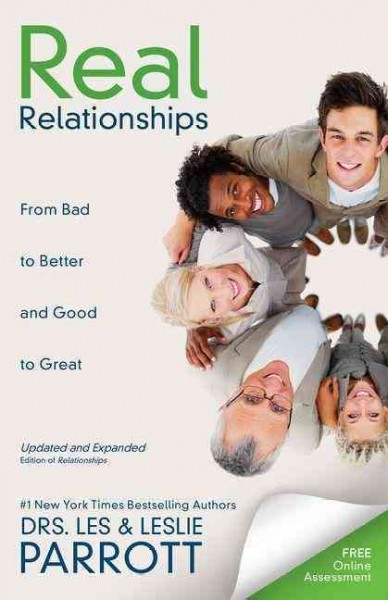 Real relationships : from bad to better and good to great / Les and Leslie Parrott.