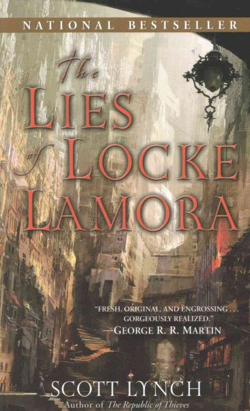 The lies of Locke Lamora / Gentlemen Bastards Book 1 / Scott Lynch.
