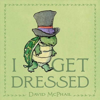 I get dressed / David McPhail.
