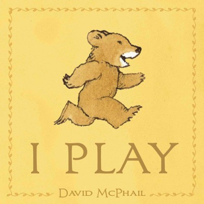 I play / David McPhail.