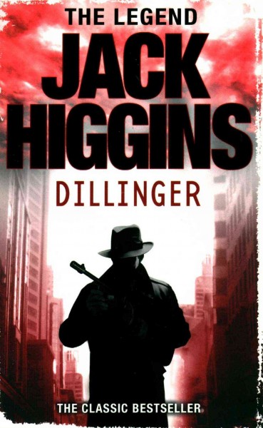 Dillinger / Jack Higgins.