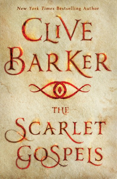 The scarlet gospels / Clive Barker.