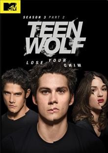 Teen wolf. Season 3, part 2 / MGM Television ; MTV.