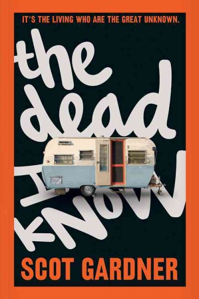 The dead I know / Scot Gardner.