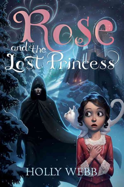 Rose and the lost princess / Holly Webb.