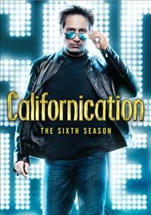 Californication. [videorecording] The sixth season / Showtime presents an Aggressive Mediocrity/And Then...Production.