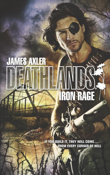 Iron rage / James Axler.