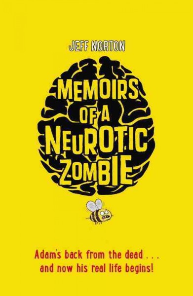 Memoirs of a neurotic zombie / Jeff Norton.