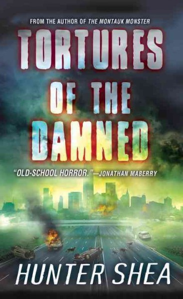 Tortures of the damned / Hunter Shea.