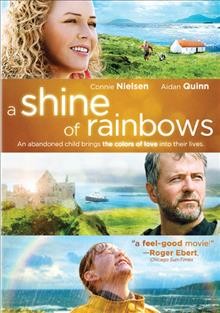 A shine of rainbows [video recording (DVD)] / Seville Pictures presents in association with Telefilm Canada ... [et al] ; screenplay by Vic Sarin, Catherine Spear, Dennis Foon ; produced by Tina Pehme, Kim Roberts, James Flynn ; directed by Vic Sarin.