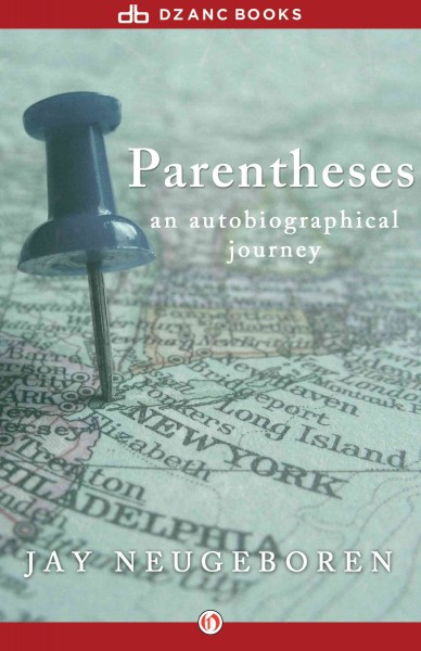 Parentheses : an autobiographical journey / Jay Neugeboren.