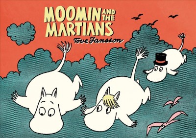 Moomin and the martians / Tove Jansson.
