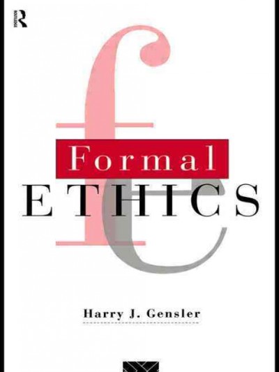 Formal ethics / Harry J. Gensler.