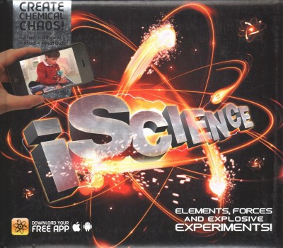 iScience : elements, forces and explosive experiments!
