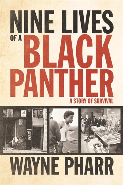 Nine lives of a Black Panther [electronic resource] : a story of survival / Wayne Pharr.