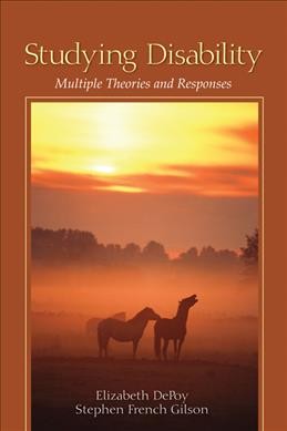 Studying disability [electronic resource] : multiple theories and responses / Elizabeth DePoy, Stephen French Gilson.
