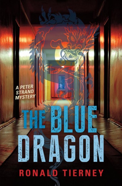 The blue dragon : a Peter Strand mystery / Ronald Tierney.