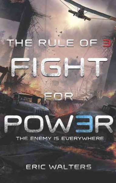 Fight for power :  the Rule of three / Eric Walters.