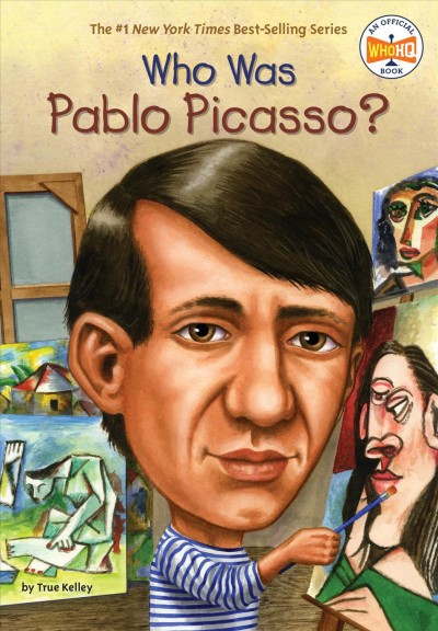 Who was Pablo Picasso? / written and illustrated by True Kelley.