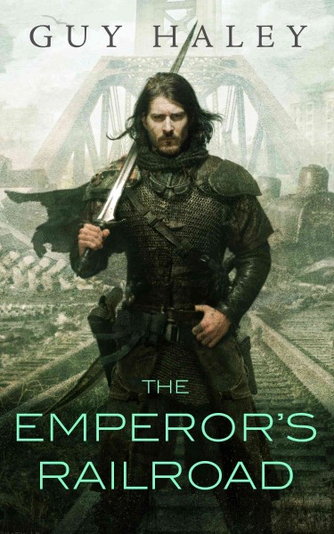 The emperor's railroad : a tale of the dreaming cities / Guy Haley.
