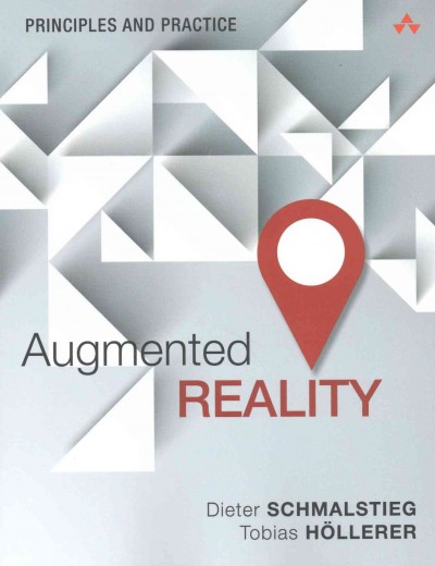 Augmented reality : principles and practice / Dieter Schmalstieg, Tobias Höllerer.