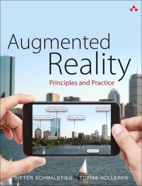 Augmented reality : principles and practice / Dieter Schmalstieg, Tobias Höllerer.