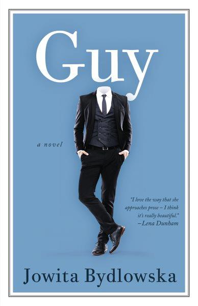 Guy : a novel / Jowita Bydlowska.