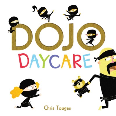 Dojo daycare [electronic resource]. Chris Tougas.
