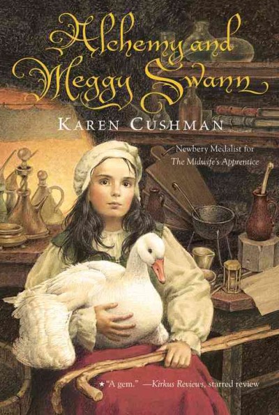 Alchemy and Meggy Swann / Karen Cushman.