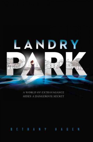 Landry Park / a novel by Bethany Hagen.