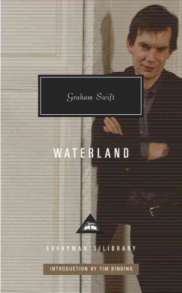 Waterland / Graham Swift ; With an Introduction by Tim Binding.