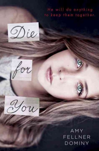Die for you / Amy Fellner Dominy.