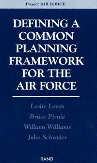 Defining a common planning framework for the Air Force / Leslie Lewis [and others].